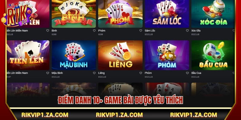 Game Bài Rikvip – 10+ Hình Thức Giải Trí Được Yêu Thích 2 Top 10+ tựa game bài ăn khách nhất